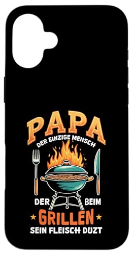 Papa Der Einzige Mensch Der Beim Grillen Sein Fleisch Duzt Hülle für iPhone 16 Plus von Papa Einzige Beim Grillen Duzt Spruch Vater Grill