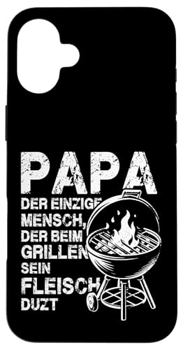 Papa Der Einzige Mensch Der Beim Grillen Sein Fleisch Duzt Hülle für iPhone 16 Plus Papa Der Einzige Mensch Der Beim Grillen Sein Fleisch Duzt Hülle für iPhone 16 Plus von Papa Einzige Beim Grillen Duzt Spruch Vater Grill