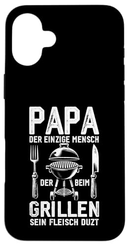 Papa Der Einzige Mensch Der Beim Grillen Sein Fleisch Duzt Hülle für iPhone 16 Plus Papa Der Einzige Mensch Der Beim Grillen Sein Fleisch Duzt Hülle für iPhone 16 Plus von Papa Einzige Beim Grillen Duzt Spruch Vater Grill