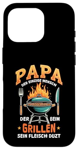Papa Der Einzige Mensch Der Beim Grillen Sein Fleisch Duzt Hülle für iPhone 16 Pro Papa Der Einzige Mensch Der Beim Grillen Sein Fleisch Duzt Hülle für iPhone 16 Pro von Papa Einzige Beim Grillen Duzt Spruch Vater Grill