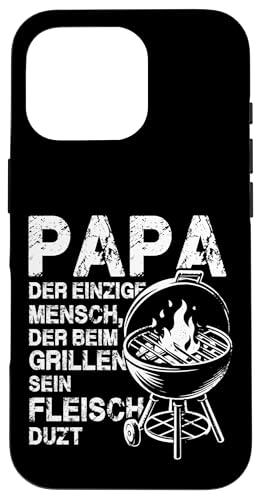 Papa Der Einzige Mensch Der Beim Grillen Sein Fleisch Duzt Hülle für iPhone 16 Pro Papa Der Einzige Mensch Der Beim Grillen Sein Fleisch Duzt Hülle für iPhone 16 Pro von Papa Einzige Beim Grillen Duzt Spruch Vater Grill
