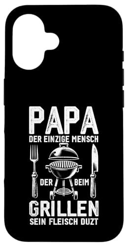 Papa Der Einzige Mensch Der Beim Grillen Sein Fleisch Duzt Hülle für iPhone 16 Papa Der Einzige Mensch Der Beim Grillen Sein Fleisch Duzt Hülle für iPhone 16 von Papa Einzige Beim Grillen Duzt Spruch Vater Grill