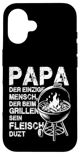 Papa Der Einzige Mensch Der Beim Grillen Sein Fleisch Duzt Hülle für iPhone 16 Papa Der Einzige Mensch Der Beim Grillen Sein Fleisch Duzt Hülle für iPhone 16 von Papa Einzige Beim Grillen Duzt Spruch Vater Grill