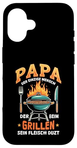 Papa Der Einzige Mensch Der Beim Grillen Sein Fleisch Duzt Hülle für iPhone 16 Papa Der Einzige Mensch Der Beim Grillen Sein Fleisch Duzt Hülle für iPhone 16 von Papa Einzige Beim Grillen Duzt Spruch Vater Grill