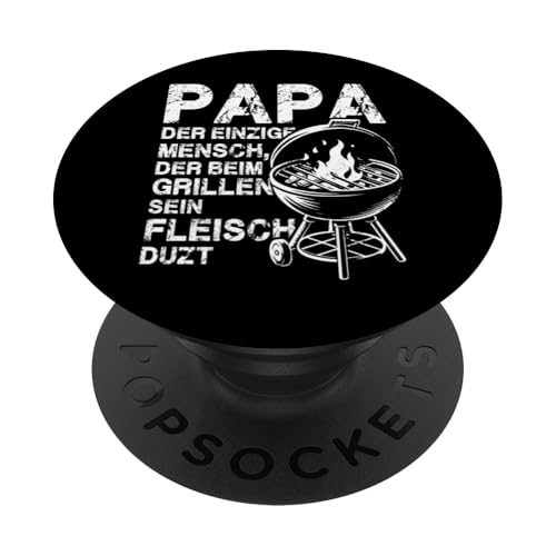 Papa Der Einzige Mensch Der Beim Grillen Sein Fleisch Duzt PopSockets Klebender PopGrip von Papa Einzige Beim Grillen Duzt Spruch Vater Grill