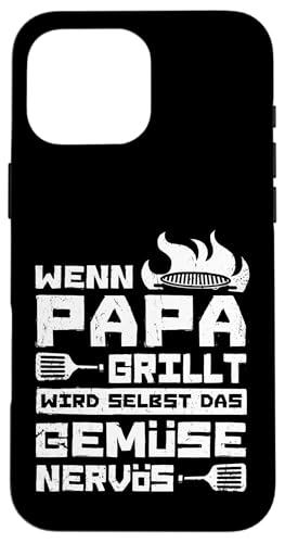 Wenn Papa Grillt Wird Selbst Das Gemüse Nervös Väter Grillen Hülle für iPhone 16 Pro Max Wenn Papa Grillt Wird Selbst Das Gemüse Nervös Väter Grillen Hülle für iPhone 16 Pro Max von Papa Grillt Das Gemüse Wird Nervös Grillen Väter