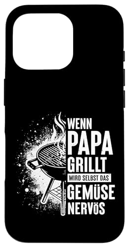 Wenn Papa Grillt Wird Selbst Das Gemüse Nervös Väter Grillen Hülle für iPhone 16 Pro Wenn Papa Grillt Wird Selbst Das Gemüse Nervös Väter Grillen Hülle für iPhone 16 Pro von Papa Grillt Das Gemüse Wird Nervös Grillen Väter