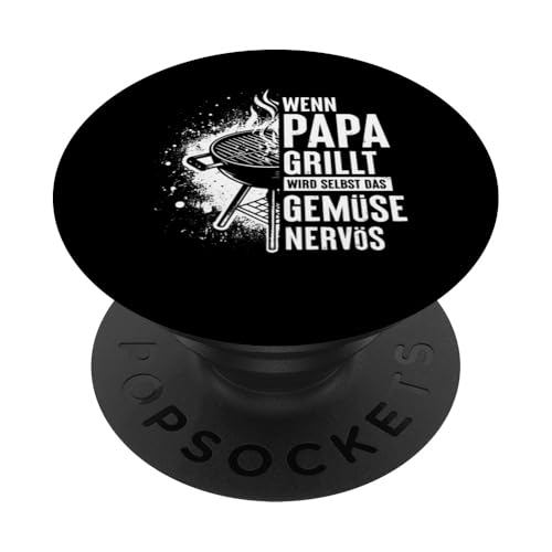 Wenn Papa Grillt Wird Selbst Das Gemüse Nervös Väter Grillen PopSockets Klebender PopGrip Wenn Papa Grillt Wird Selbst Das Gemüse Nervös Väter Grillen PopSockets Klebender PopGrip von Papa Grillt Das Gemüse Wird Nervös Grillen Väter