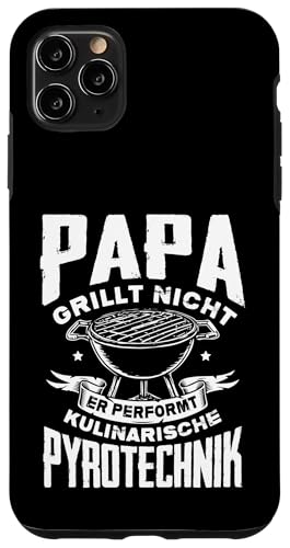 Papa Grillt Nicht Er Performt Kulinarische Pyrotechnik Grill Hülle für iPhone 11 Pro Max von Papa Grillt Nicht Pyrotechnik Geschenkidee Vater