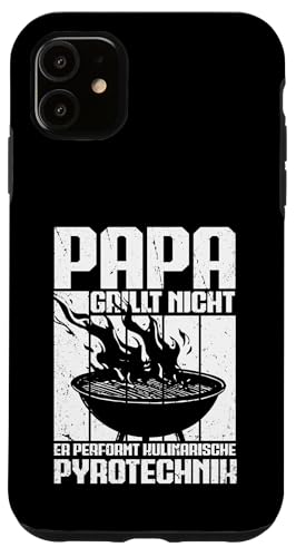 Papa Grillt Nicht Er Performt Kulinarische Pyrotechnik Grill Hülle für iPhone 11 Papa Grillt Nicht Er Performt Kulinarische Pyrotechnik Grill Hülle für iPhone 11 von Papa Grillt Nicht Pyrotechnik Geschenkidee Vater