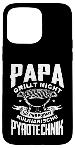 Papa Grillt Nicht Er Performt Kulinarische Pyrotechnik Grill Hülle für iPhone 15 Pro Max von Papa Grillt Nicht Pyrotechnik Geschenkidee Vater