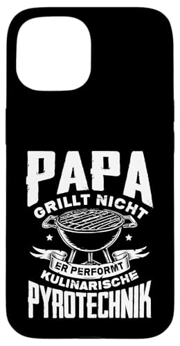 Papa Grillt Nicht Er Performt Kulinarische Pyrotechnik Grill Hülle für iPhone 15 Papa Grillt Nicht Er Performt Kulinarische Pyrotechnik Grill Hülle für iPhone 15 von Papa Grillt Nicht Pyrotechnik Geschenkidee Vater