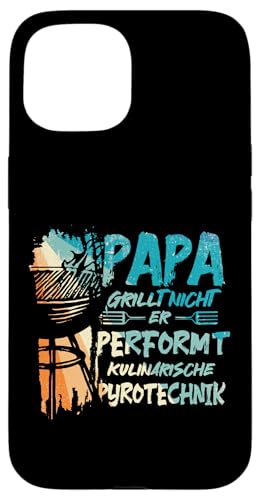 Papa Grillt Nicht Er Performt Kulinarische Pyrotechnik Grill Hülle für iPhone 15 Papa Grillt Nicht Er Performt Kulinarische Pyrotechnik Grill Hülle für iPhone 15 von Papa Grillt Nicht Pyrotechnik Geschenkidee Vater