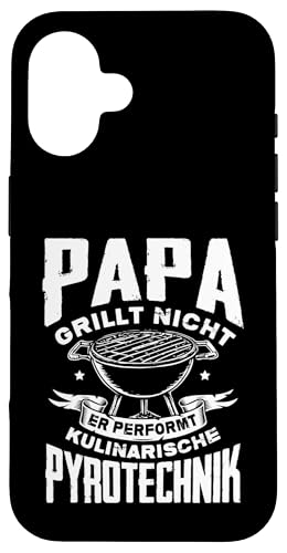 Papa Grillt Nicht Er Performt Kulinarische Pyrotechnik Grill Hülle für iPhone 16 Papa Grillt Nicht Er Performt Kulinarische Pyrotechnik Grill Hülle für iPhone 16 von Papa Grillt Nicht Pyrotechnik Geschenkidee Vater