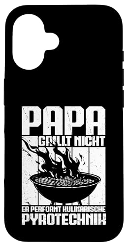 Papa Grillt Nicht Er Performt Kulinarische Pyrotechnik Grill Hülle für iPhone 16 Papa Grillt Nicht Er Performt Kulinarische Pyrotechnik Grill Hülle für iPhone 16 von Papa Grillt Nicht Pyrotechnik Geschenkidee Vater