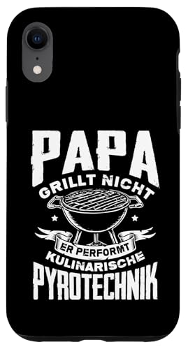 Papa Grillt Nicht Er Performt Kulinarische Pyrotechnik Grill Hülle für iPhone XR Papa Grillt Nicht Er Performt Kulinarische Pyrotechnik Grill Hülle für iPhone XR von Papa Grillt Nicht Pyrotechnik Geschenkidee Vater