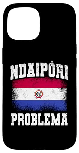 Ndaipori Problema Lustige Paraguay-Flagge Kein Problem Zitat Hülle für iPhone 15 von Paraguay Flag Designs Proud Paraguayan Roots