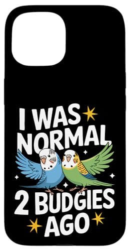 Sittich I Was Normal 2 Wellensittiche vor Hülle für iPhone 15 von Parakeet Budgie Bird Animal