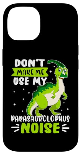 Dinosaurier: Don't Make Me Use My Parasaurolophus Noise Hülle für iPhone 14 Dinosaurier: Don't Make Me Use My Parasaurolophus Noise Hülle für iPhone 14 von Parasaurolophus Dinosaur Designs For Kids
