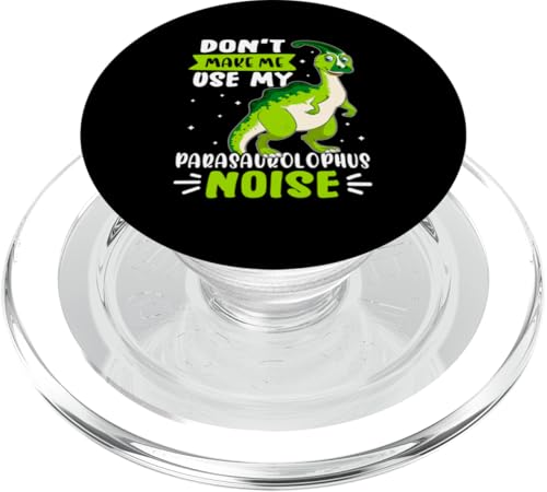 Dinosaurier: Don't Make Me Use My Parasaurolophus Noise PopSockets PopGrip für MagSafe von Parasaurolophus Dinosaur Designs For Kids