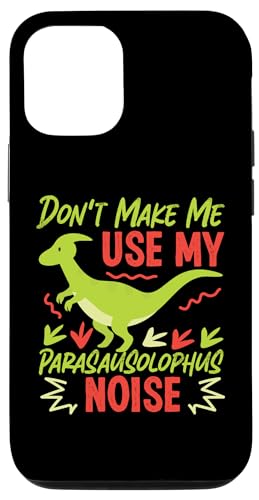 Dinosaurier: Don't Make Me Use My Parasausolophus Noise Hülle für iPhone 12/12 Pro Dinosaurier: Don't Make Me Use My Parasausolophus Noise Hülle für iPhone 12/12 Pro von Parasaurolophus Dinosaur Designs For Kids