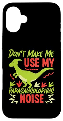 Dinosaurier: Don't Make Me Use My Parasausolophus Noise Hülle für iPhone 16 Plus Dinosaurier: Don't Make Me Use My Parasausolophus Noise Hülle für iPhone 16 Plus von Parasaurolophus Dinosaur Designs For Kids