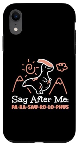 Dinosaurier: Sag nach mir: Pa-Ra-Sau-Ro-Lo-Phus Hülle für iPhone XR Dinosaurier: Sag nach mir: Pa-Ra-Sau-Ro-Lo-Phus Hülle für iPhone XR von Parasaurolophus Dinosaur Designs For Kids