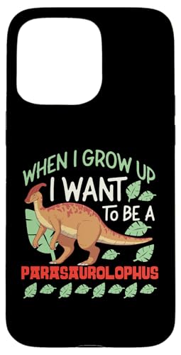 Dinosaurier: When I Grow Up, I Want To Be A Parasaurolophus Hülle für iPhone 15 Pro Max Dinosaurier: When I Grow Up, I Want To Be A Parasaurolophus Hülle für iPhone 15 Pro Max von Parasaurolophus Dinosaur Designs For Kids