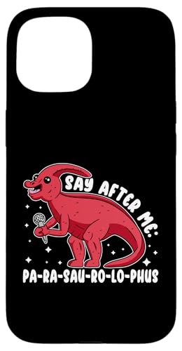 Parasaurolophus: Sag nach mir: Pa-Ra-Sau-Ro-Lo-Phus Hülle für iPhone 15 Parasaurolophus: Sag nach mir: Pa-Ra-Sau-Ro-Lo-Phus Hülle für iPhone 15 von Parasaurolophus Dinosaur Designs For Kids