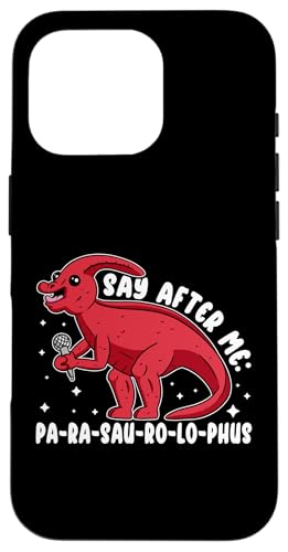 Parasaurolophus: Sag nach mir: Pa-Ra-Sau-Ro-Lo-Phus Hülle für iPhone 16 Pro Parasaurolophus: Sag nach mir: Pa-Ra-Sau-Ro-Lo-Phus Hülle für iPhone 16 Pro von Parasaurolophus Dinosaur Designs For Kids