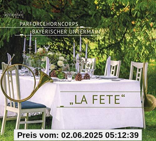 La Fete La Fete von Parforcehorncorps Bayerischer Untermain
