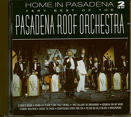 Home in Pasadena: the Very Best of the Pasadena Ro von Pasadena Roof Orchestra
