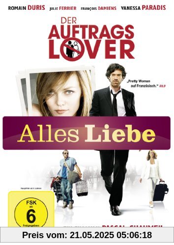 Der Auftragslover (Alles Liebe) von Pascal Chaumeil