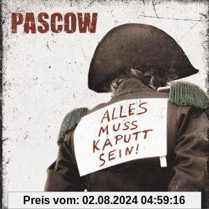 Alles Muss Kaputt Sein von Pascow