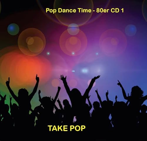 Pop Dance Time - 80er CD 1 von Pasenriver Musikproduktion