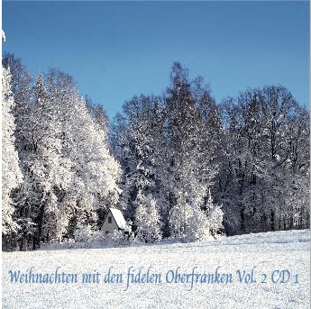 Weihnachten mit den fidelen Oberfranken Vol. 2 CD 1 von Pasenriver Musikproduktion