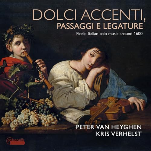 Dolce accenti, Passaggi e legature - Florid Italian solo Music around 1600 von Passacaill (Note 1 Musikvertrieb)