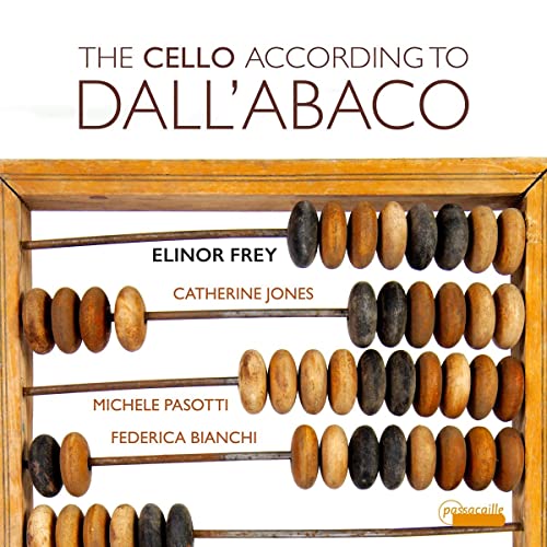 Dall'Abaco: The Cello according to Dall'Abaco (Weltersteinspielungen) von Passacaille (Note 1 Musikvertrieb)