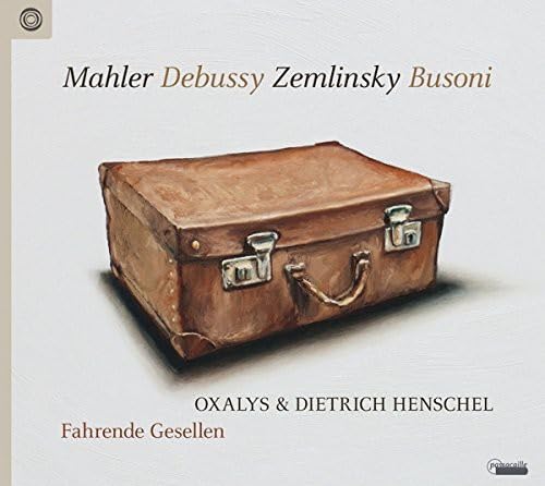 Fahrende Gesellen - Lieder und Orchesterwerke von Debussy, Mahler, Busoni & Zemlinsky in Kammerfassungen von Passacaille (Note 1 Musikvertrieb)