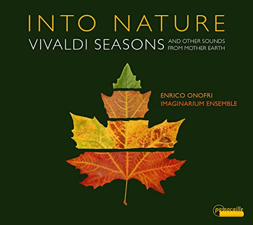 Into Nature - Vivaldi Seasons and other Sounds from Mother Earth von Passacaille
