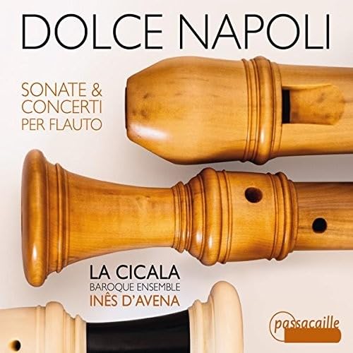 Dolce Napoli-Blockflötensonaten & -konzerte von Leo, Fiorenza, Sarri, Mancini u.a. von Passacaille