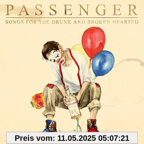 Songs for the Drunk and Broken Hearted Songs for the Drunk and Broken Hearted von Passenger