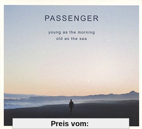 Young As the Morning Old As the Sea von Passenger