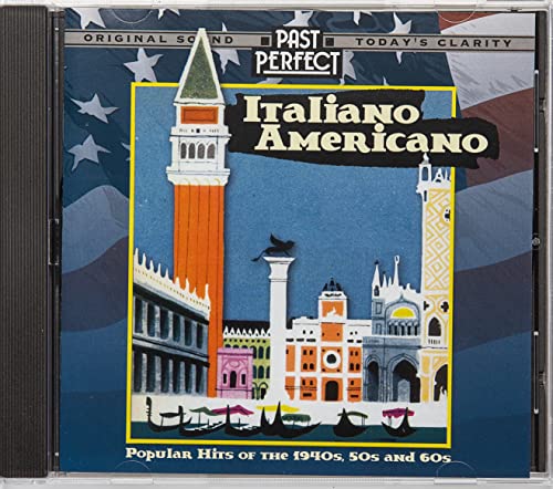 Italiano Americano CD: Popular Hits Of The 1940s, 50s & 60s. Jazz, Rat Pack, Swing. Original Music Restored By Past Perfect von Past Perfect