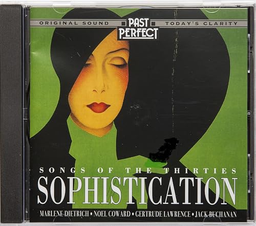 Sophistication CD: Songs & Style From the 1930s. Popular singers of the 30s. Restored From The Original Recordings By Past Perfect von Past Perfect