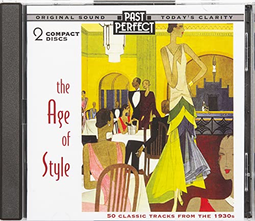 The Age of Style CD: 50 Classic 1930s Tracks . The Great Gatsby Era. Original Recordings Restored By Past Perfect Vintage Music von Past Perfect