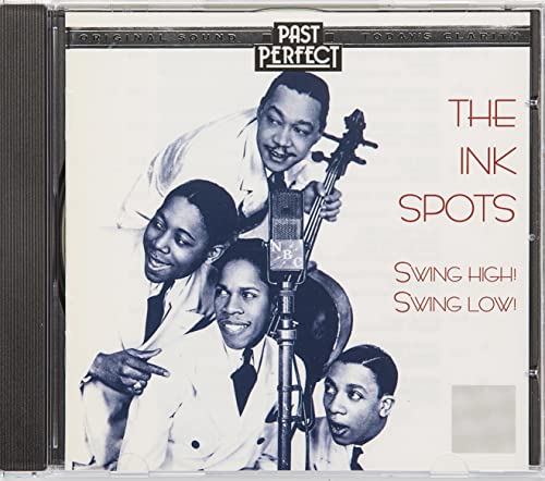 The Ink Spots; Swing High! Swing Low! von Past Perfect