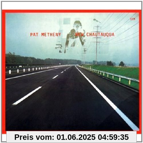 New Chautauqua (Touchstones Edition/Original Papersleeve) [Original Recording Remastered] von Pat Metheny