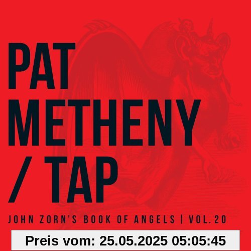 Tap:John Zorn's Book of Angels Vol.20 Tap:John Zorn's Book of Angels Vol.20 von Pat Metheny