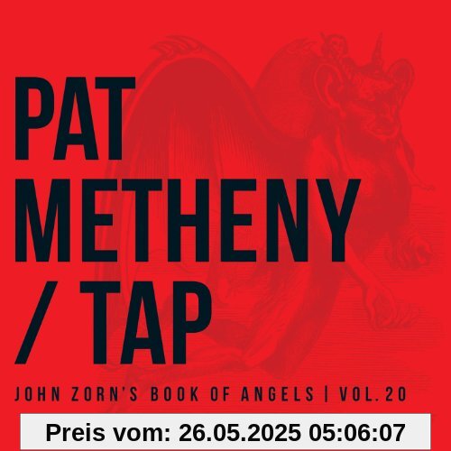 Tap:John Zorn's Book of Angels Vol.20 von Pat Metheny